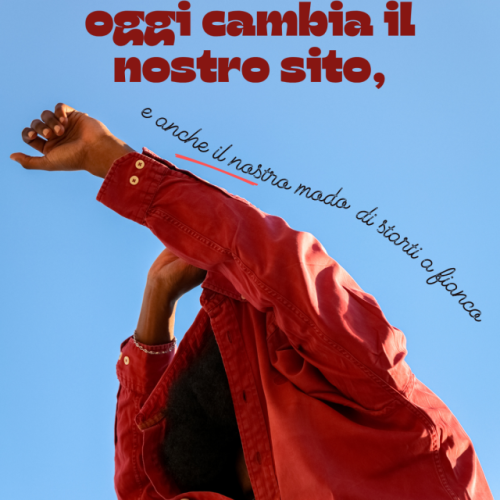 Oggi cambia il nostro sito e il modo  di starti a fianco